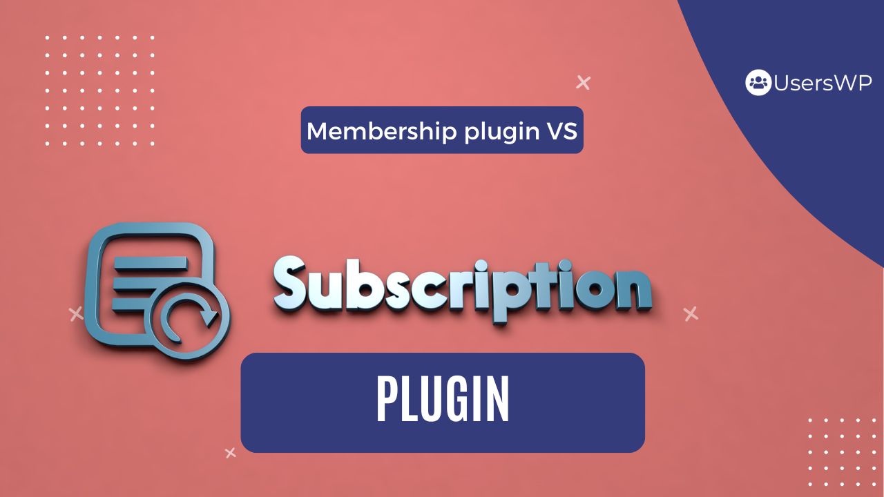 membership plugin vs subscription plugin